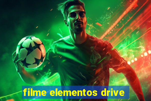 filme elementos drive